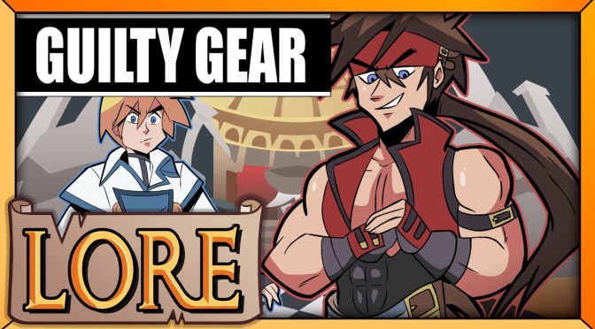 Do you still think the Guilty Gear story is complex, well LORE explains it all in a minute