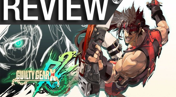 NCG Reviews – Guilty Gear Xrd Rev 2 ( Playstation 4, PC/Steam)