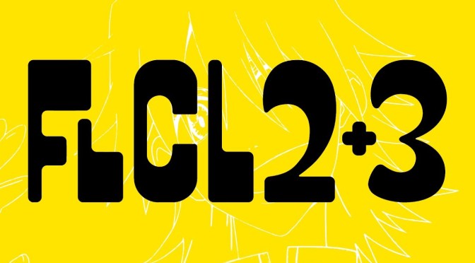 FLCL 2 and FLCL 3 will be coming to in 2018